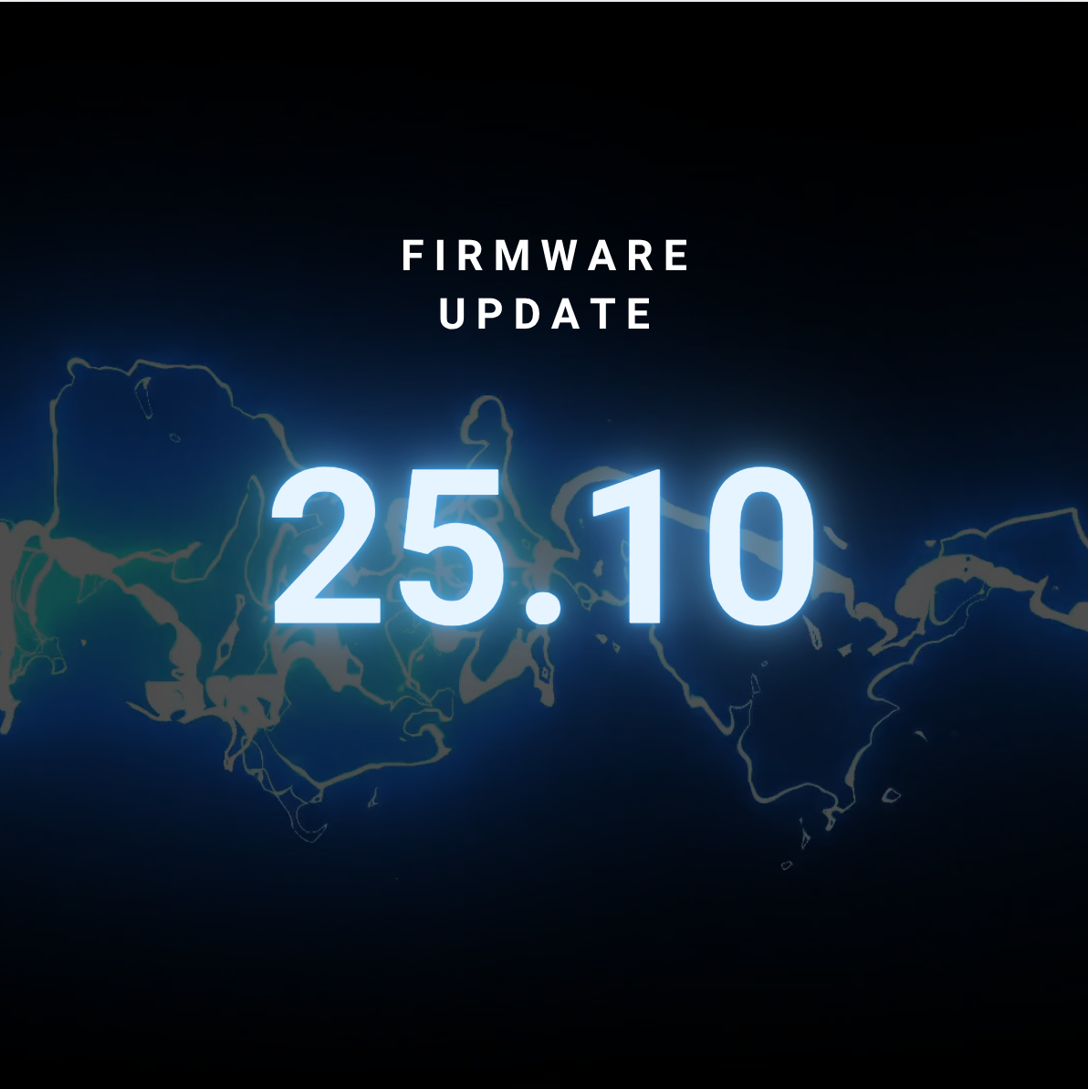 Now Available-Firmware Update 25.10 Now Available-Firmware Update 25.10